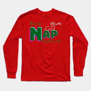 Born to nap, forced to work. Long Sleeve T-Shirt